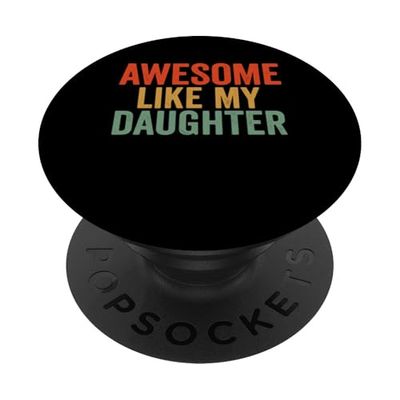 Fathers Day Shirt Men Awesome Like My Daughter Funny Dad PopSockets Adhesive PopGrip