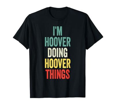 Sono Hoover che fa Hoover Things Nome Hoover Maglietta
