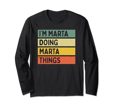 Citazione personalizzata divertente I'm Marta Doing Marta Things Maglia a Manica