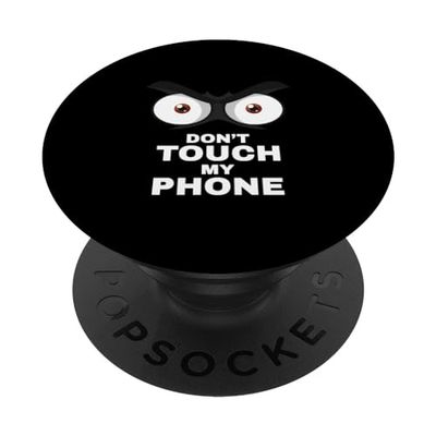 Dont Touch My Phone Evil Eye Saying Funny Novelty Lover Gift PopSockets PopGrip Intercambiable