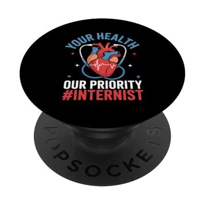 Your Health Our Priority Internist Internal Medicine PopSockets Adhesive PopGrip