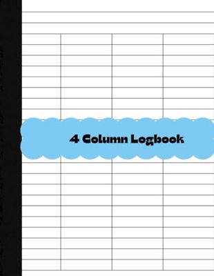 Customizable 4 column logbook: 4 column multipurpose notebook for small businesses and personal use| To track daily activity, time, inventory, ... milage and bill payment| 120 pages| 8.5x11"