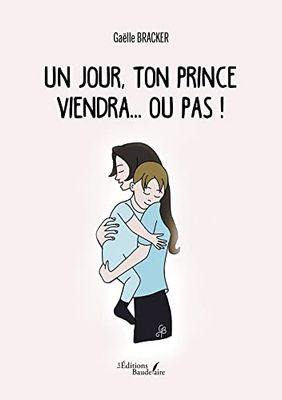Un jour, ton prince viendra... Ou pas !