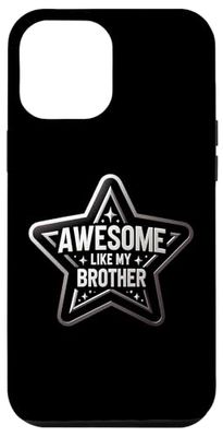 Awesome Like My Brother Funny Sister Sibling Star Quote Joke Case for iPhone 12 Pro Max