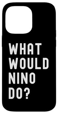 What Would Nino Do? Case for iPhone 14 Pro Max