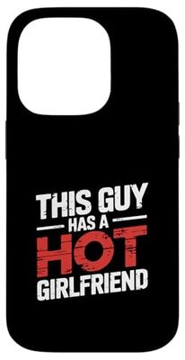 This Guy Has A Hot Girlfriend Amor de novio orgulloso ---- Carcasa para iPhone 14 Pro