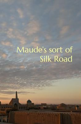 Maude’s sort of Silk Road