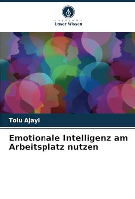 Emotionale Intelligenz am Arbeitsplatz nutzen