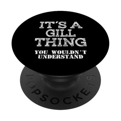 Es una cosa GILL que no entenderías que coinciden con la familia PopSockets PopGrip Adhesivo