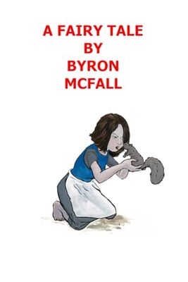 A FAIRY TALE BY BYRON MCFALL