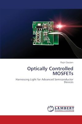 Optically Controlled MOSFETs: Harnessing Light for Advanced Semiconductor Devices