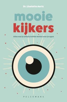 Mooie kijkers: Alles wat je altijd al wilde weten over je ogen