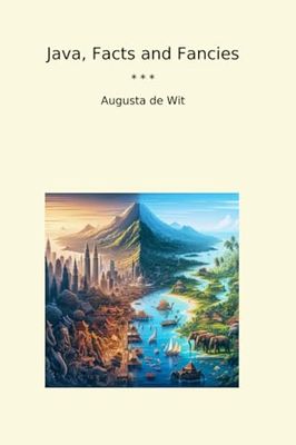 Java, Facts and Fancies (Classic Books)