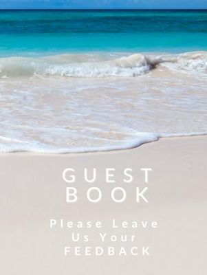 Guest Book: Please Leave Us Your Feedback. For Your Vacation Rental, Hotel, Motel, Lodge, Airbnb or Bed and Breakfast: A useful insight which will show just how much you care about your visitors view.