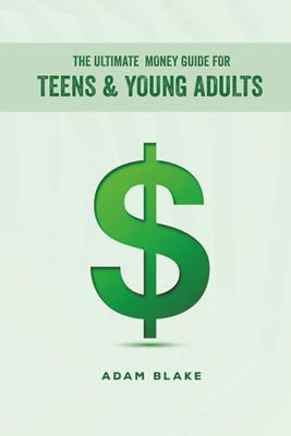 The Ultimate Money Guide for Teens & Young Adults