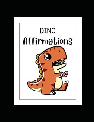 Dino Affirmations: A Coloring Adventure