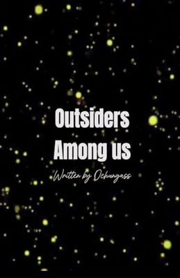 Outsiders Among us