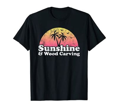 Sunshine and Wood Carving T-Shirt