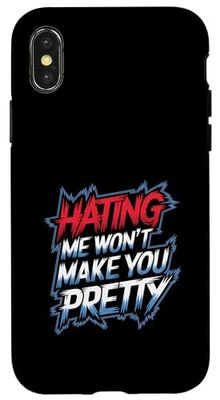 Hating Me Won't Make You Pretty |------ Case for iPhone X/XS