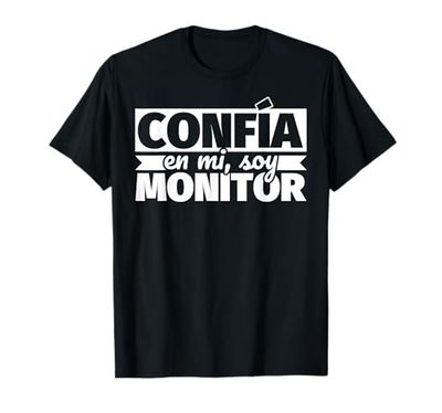 Confía en mi, soy monitor Camiseta