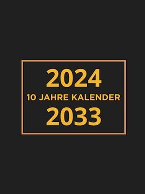 2024-2033 10 Jahres Kalender: 120 Monate Kalender mit Ziele Planung • großer Monatsplaner Jan. 2024 bis Dez. 2033 • 1 Monat auf 2 Seiten • Jahreskalender • 10 Jahres Taschenkalender für Notieren