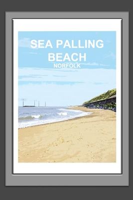 Sea Palling Beach Norfolk Notebook: Blank lined Notebook, Journal, Gift Book, Planner Cromer Norfolk