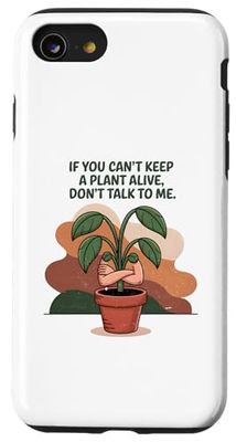 Si vous ne pouvez pas garder une plante vivante, ne me parlez pas Coque pour iPhone SE (2020) / 7 / 8