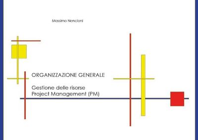 Organizzazione generale. Gestione delle risorse. Project Management (PM)