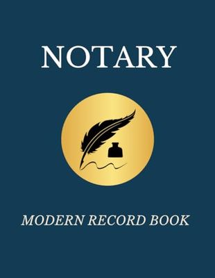 NOTARY MODERN RECORD BOOK: Notary Journal Details, Notary Log Book Notary Public Journal for Notarial Acts, 360 Records with 3 Records on each page