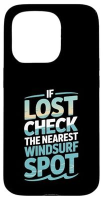 If Lost Check The Nearest Windsurf Spot Windsurfing Case for iPhone 15 Pro