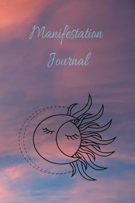Manifestation Journal: Script your dream life