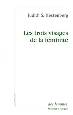 Les trois visages de la féminité: Études sur le désir de maternité, la grossesse et la sexualité féminine