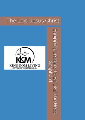 Equipping Leaders To Be Like The Head Shepherd: The Lord Jesus Christ