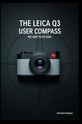 The Leica Q3 User Compass: No Limit to Its Uses