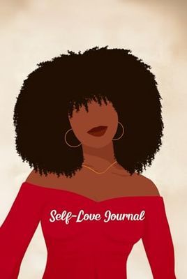 Self-Love Journal for Black Women: A Sacred Space to Affirm, Heal, and Bloom: (Blank Pages, 6 x 9, 200+ Pages & Inspirational Quotes)