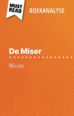 De Miser van Molière (Boekanalyse): Volledige analyse en gedetailleerde samenvatting van het werk