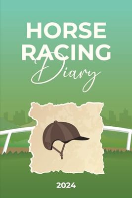 Horse Racing Diary 2024: Gambling Log Book for Betting | Horse Racing Fixtures | Annual Betting... Gift for Horse Racing Lovers ( 6x9 Inches )