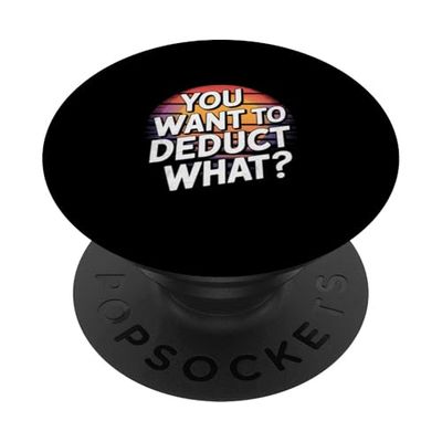 You Want To Deduct What Accountant Tax Profession |----- PopSockets PopGrip Adhesivo