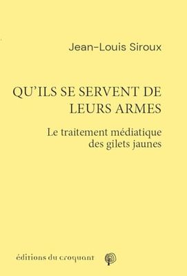 Qu’ils se servent de leurs armes: Le traitement médiatique des gilets jaunes