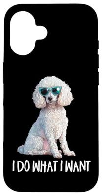 Funny Giant I Do What I Want Poodle Lover Custodia per iPhone 16