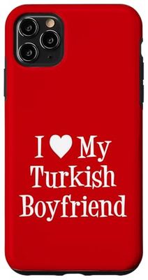I Love My Turkish Boyfriend Case for iPhone 11 Pro Max