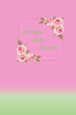 primary story journal: Composition Notebook with Drawing Space / 120 page, size 6"x"9