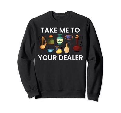 Take Me to Your Dealer Funny Pot Maker Lover Sweatshirt