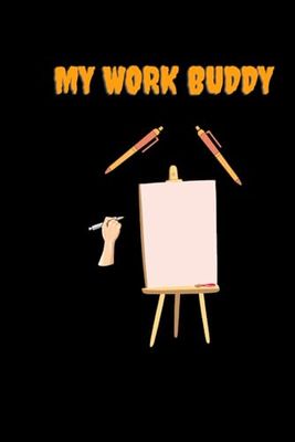 My Work Buddy: Blank Lined Notebook 120 pages size 6 x 9