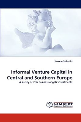 Informal Venture Capital in Central and Southern Europe: A survey of 296 business angels' investments