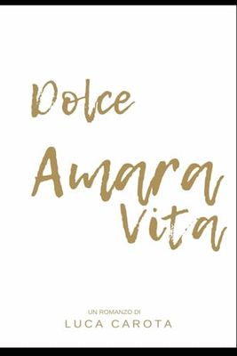 DOLCE AMARA VITA