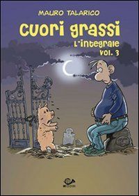 Cuori Grassi l'integrale (Vol. 3)