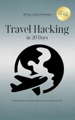 Travel Hacking in 20 Days: Your Passport to Cheaper, Smarter, and Frequent Travels