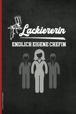 Lackiererin Selbstständigkeit: Schönes Existenzgründung Notizbuch für Firmengründerin das Geschenk für Lackiererin zur Betriebsgründung die Geschenkidee beim Selbstständig machen mit eigener Firma