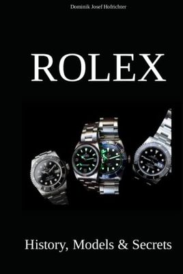 Rolex - History, Models & Secrets: How Rolex revolutionized the watch industry [English]